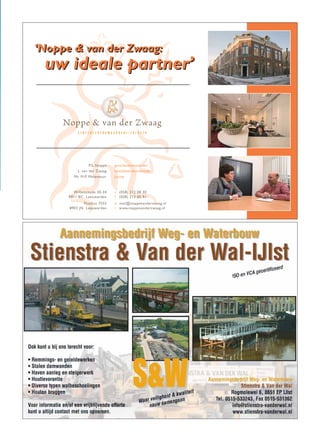 ‘Noppe & van der Zwaag:
 uw ideale partner’




                P.S. Noppe   gerechtsdeurwaarder
         L. van der Zwaag    kandidaat-deurwaarder
        Mr. M.P. Molenbuur   juriste



        Willemskade 30-34    t (058) 212 08 30
      8911 BC Leeuwarden     f (058) 213 60 91
             Postbus 7555    e mail@noppevanderzwaag.nl
      8903 JN Leeuwarden     i www.noppevanderzwaag.nl
 