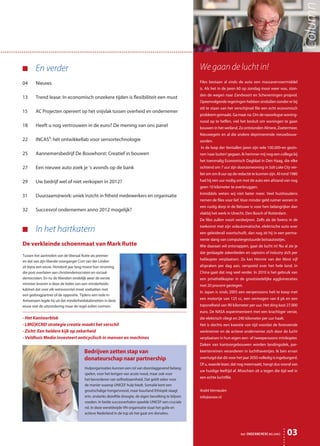 Column
■      En verder                                                                                     We gaan de lucht in!
04      Nieuws                                                                                       Files bestaan al sinds de auto een massavervoermiddel
                                                                                                     is. Als het in de jaren 60 op zondag mooi weer was, ston-
                                                                                                     den de wegen naar Zandvoort en Scheveningen propvol.
13      Trend lease: In economisch onzekere tijden is flexibiliteit een must
                                                                                                     Opeenvolgende regeringen hebben sindsdien zonder er bij
                                                                                                     stil te staan van het verschijnsel file een echt economisch
15      AC Projecten opereert op het snijvlak tussen overheid en ondernemer
                                                                                                     probleem gemaakt. Ga maar na. Om de naoorlogse woning-
                                                                                                     nood op te heffen, viel het besluit om woningen te gaan
18      Heeft u nog vertrouwen in de euro? De mening van ons panel                                   bouwen in het weiland. Zo ontstonden Almere, Zoetermeer,
                                                                                                     Nieuwegein en al die andere deprimerende nieuwbouw-
22      INCAS³: hét ontwikkellab voor sensortechnologie                                              oorden.
                                                                                                     In de loop der tientallen jaren zijn vele 100.000-en gezin-
25      Aannemersbedrijf De Bouwhorst: Creatief in bouwen                                            nen ‘naar buiten’ gegaan. Ik herinner mij nog een collega bij
                                                                                                     het toenmalig Economisch Dagblad in Den Haag, die elke
27      Een nieuwe auto zoek je ‘s avonds op de bank                                                 ochtend om 7 uur zijn doorzonwoning in Salt Lake City ver-
                                                                                                     liet om om 8 uur op de redactie te kunnen zijn. Al rond 1980
29      Uw bedrijf wel of niet verkopen in 2012?                                                     had hij een uur nodig om met de auto een afstand van nog
                                                                                                     geen 10 kilometer te overbruggen.
                                                                                                     Inmiddels weten wij niet beter meer. Veel huishoudens
31      Duurzaam@work: uniek inzicht in fitheid medewerkers en organisatie
                                                                                                     nemen de files voor lief. Voor minder geld ruimer wonen in
                                                                                                     een rustig dorp in de Betuwe is voor hen belangrijker dan
32      Succesvol ondernemen anno 2012 mogelijk?
                                                                                                     vlakbij het werk in Utrecht, Den Bosch of Rotterdam.
                                                                                                     De files zullen nooit verdwijnen. Zelfs als de forens in de
                                                                                                     toekomst met zijn volautomatische, elektrische auto over
■      In het hartkatern                                                                             een geleiderail voortschuift, dan nog zit hij in een perma-
                                                                                                     nente slang van computergestuurde botsautootjes.
De verkleinde schoenmaat van Mark Rutte                                                              Wie daaraan wil ontsnappen, gaat de lucht in! Nu al zie je
                                                                                                     dat geslaagde zakenlieden en captains of industry zich per
Tussen het aantreden van de liberaal Rutte als premier
en dat van zijn liberale voorganger Cort van der Linden
                                                                                                     helikopter verplaatsen. Zo kan Hennie van der Most vijf
zit bijna een eeuw. Honderd jaar lang moest hun stroming                                             afspraken per dag aan, verspreid over het hele land. In
die post overlaten aan christendemocraten en sociaal-                                                China gaat dat nog veel verder. In 2010 is het gebruik van
democraten. En nu de liberalen eindelijk weer de eerste                                              een privéhelikopter in de grootstedelijke agglomeraties
minister leveren is deze de leider van een minderheids-                                              met 20 procent gestegen.
kabinet dat voor elk wetsvoorstel moet soebatten met
                                                                                                     In Japan is sinds 2005 een eenpersoons heli te koop met
een gedoogpartner of de oppositie. Tijdens een rede in
Antwerpen legde hij uit dat minderheidskabinetten in deze
                                                                                                     een motortje van 125 cc, een vermogen van 8 pk en een
eeuw niet de uitzondering maar de regel zullen vormen.                                               topsnelheid van 90 kilometer per uur. Het ding kost 27.000
                                                                                                     euro. De NASA experimenteert met een krachtiger versie,
- Het Kantoorblok                                                                                    die elektrisch vliegt en 240 kilometer per uur haalt.
- LMG|KCND strategie creatie maakt het verschil                                                      Het is slechts een kwestie van tijd voordat de forenzende
- Zicht: Een heldere kijk op zekerheid                                                               werknemer en de actieve ondernemer zich door de lucht
- Veldhuis Media investeert anticyclisch in mensen en machines                                       verplaatsen in hun eigen een- of tweepersoons minikopter.
                                                                                                     Daken van kantoorgebouwen worden landingsdek, par-
                                     Bedrijven zetten stap van                                       keerterreinen veranderen in luchthaventjes. Ik ben ervan
                                     donateurschap naar partnership                                  overtuigd dat dit voor het jaar 2050 volledig is ingeburgerd.
                                                                                                     Of u, waarde lezer, dat nog meemaakt, hangt dus vooral van
                                     Hulporganisaties kunnen een rol van doorslaggevend belang
                                                                                                     uw huidige leeftijd af. Misschien zit u tegen die tijd wel in
                                     spelen, voor het lenigen van acute nood, maar ook voor
                                     het bevorderen van zelfredzaamheid. Dat geldt zeker voor
                                                                                                     een echte luchtfile.
                                     de manier waarop UNICEF hulp biedt. Somalië kent een
                                     grootschalige hongersnood, maar buurland Ethiopië slaagt        André Vermeulen
                                     erin, ondanks dezelfde droogte, de eigen bevolking te blijven   info@avoor.nl
                                     voeden. In beide succesverhalen speelde UNICEF een cruciale
                                     rol. In deze wereldwijde VN-organisatie staat het gulle en
                                     actieve Nederland in de top als het gaat om donaties.




                                                                                                                              het ONDERNEMERS BELANG         03
 