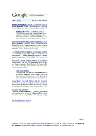 Not even in a site search.
Page 63 
Copyright © 2009 The Hobo SEO Company VAT No. 880 5135 26 • No. SC299002 | Contact us and request a
free seo quote / cost estimate. Hobo is based in Greenock (near Glasgow) in Scotland in the UK.
 
 