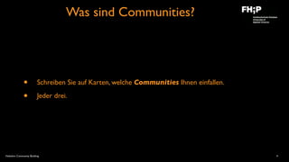 Hobohm: Community Building
Was sind Communities?
• Schreiben Sie auf Karten, welche Communities Ihnen einfallen.
• Jeder drei.
4
 
