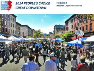 2014 PEOPLE’S CHOICE 
GREAT DOWNTOWN 
Hoboken 
Hoboken City/Hudson County 
 