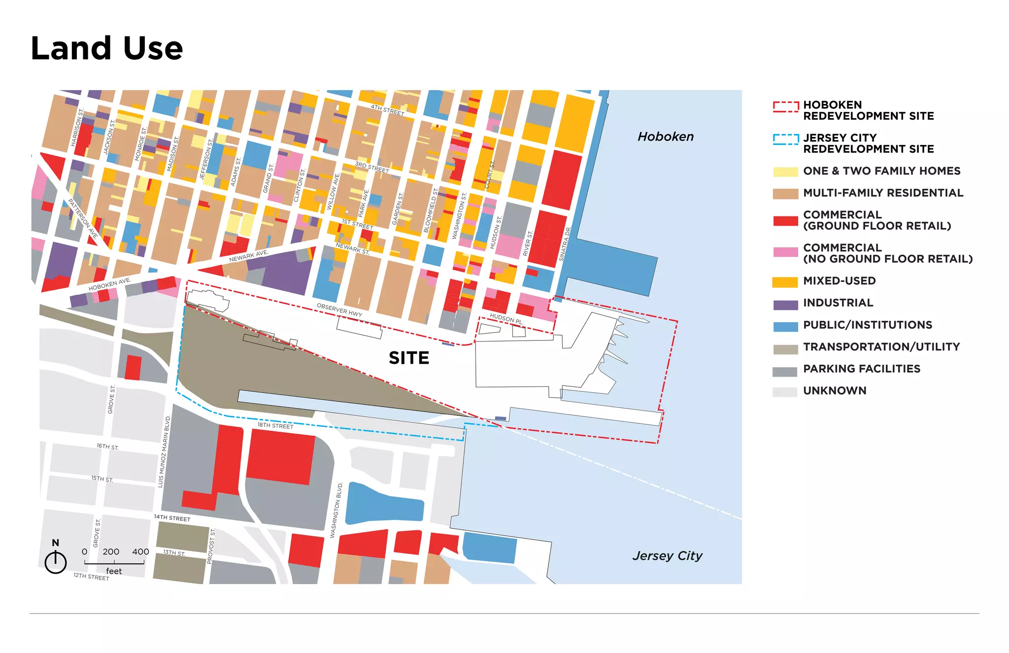Land Use
                                                                                                                                                                              4TH
                                                                                                                                                                                    STRE                                                                                          HOBOKEN
           .
       N ST




                                     .                                                                                                                                                   E    T
                                                                                                                                                                                                                                                                                  REDEVELOPMENT SITE
                                 N ST
      RISO




                                                   ST.
                                                                                                                                                                                                                                                                    Hoboken       JERSEY CITY
                                  SO
     HAR




                                                  ROE




                                                                       ST.




                                                                                         .
                                                                                     N ST
                              JACK




                                                                                                                                                                                                                                                                                  REDEVELOPMENT SITE
                                                                      ISON
                                                 MON




                                                                                   ERSO




                                                                                                        T.
                                                                    MAD
                                                                                                                                                                   3RD




                                                                                                                                                                                                                                     T.
                                                                                                    MS S
                                                                                                                                                                          STRE




                                                                                                                      T.
                                                                                                                                                                                                                                                                                  ONE & TWO FAMILY HOMES




                                                                                                                                                                                                                                 RT S
                                                                                                                                                                               E




                                                                                  JEFF
                                                                                                                                                                                    T




                                                                                                                  ND S




                                                                                                                                  ST.




                                                                                                                                                   E.
                                                                                                   ADA




                                                                                                                                                                                                                             COU
                                                                                                                                                 AV
                                                                                                                              TON
                                                                                                                 GRA
                                                                                                                                                                                                                                                                                  MULTI-FAMILY RESIDENTIAL




                                                                                                                                              OW




                                                                                                                                                                                                        ST.
                                                                                                                                                                    AVE.
                                                                                                                           CLIN




                                                                                                                                                                                          ST.




                                                                                                                                                                                                                         .
                                                                                                                                                                                                                     N ST
                                                                                                                                          WILL




                                                                                                                                                                                                    IELD
     PA




                                                                                                                                                                                         DEN
                                                                                                                                                                   PARK




                                                                                                                                                                                                                 GTO
       TT




                                                                                                                                                                                                                                                                                  COMMERCIAL




                                                                                                                                                                                                   OMF
       ER




                                                                                                                                                                                        GAR




                                                                                                                                                                                                                                      ST.
                                                                                                                                                            1ST S




                                                                                                                                                                                                                  HIN
            SO




                                                                                                                                                                 TREE
                                                                                                                                                                                                                                                                                  (GROUND FLOOR RETAIL)




                                                                                                                                                                                                  BLO
                                                                                                                                                                              T
             N




                                                                                                                                                                                                                                    SON




                                                                                                                                                                                                                                                              DR.
                                                                                                                                                                                                              WAS
                 AV




                                                                                                                                                                                                                                                      .
                                                                                                                                                                                                                                                  R ST
                    E




                                                                                                                                                                                                                                 HUD




                                                                                                                                                                                                                                                              TRA
                   .




                                                                                                                                                     NEW
                                                                                                                                                                                                                                                                                  COMMERCIAL




                                                                                                                                                                                                                                              RIVE
                                                                                                                                                        ARK
                                                                                                                                                                        ST.




                                                                                                                                                                                                                                                          SINA
                                                                                                                 VE.
                                                                                                             RK A
                                                                                                   NEW
                                                                                                      A
                                                                                                                                                                                                                                                                                  (NO GROUND FLOOR RETAIL)

                              OKE
                                       N AV
                                            E.                                                                                                                                                                                                                                    MIXED-USED
                 HOB

                                                                                                                                        OBS
                                                                                                                                           ERVE
                                                                                                                                                                                                                                                                                  INDUSTRIAL
                                                                                                                                                                R HW
                                                                                                                                                                    Y                                                             HUD
                                                                                                                                                                                                                                     SON
                                                                                                                                                                                                                                            PL.
                                                                                                                                                                                                                                                                                  PUBLIC/INSTITUTIONS

                                                                                                                                                                                                                                                                                  TRANSPORTATION/UTILITY
                                                                                                                                                                                        SITE                                                                                      PARKING FACILITIES

                                                                                                                                                                                                                                                                                  UNKNOWN
                                        .
                                GROVE ST




                                                               BLVD.




                                                                                                                18TH STREET
                                                           OZ MARIN




                      16TH ST.
                                                         LUIS MUN




                  15TH ST.
                                                                                                                                                       D. BLV
                                                                                                                                                     GTON




                                                         14TH STRE
                                                                                                                                              WASHIN




                                                                             ET
                          .
                  GROVE ST




                                                                                             ST.




 N
                                                                                     PROVOST




             0                200                400          13TH ST.
                                                                                                                                                                                                                                                                    Jersey City
       12TH STR                 feet
                        EET
 