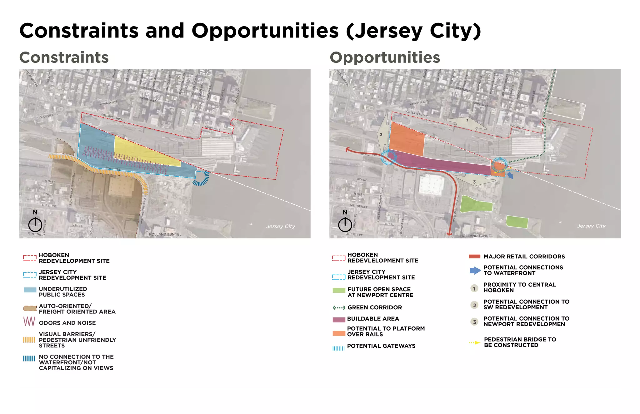 Constraints and Opportunities (Jersey City)
Constraints                                                                                                                               EET
                                                                                                                                                                                                                                          Opportunities




                                                                                                                                                                                                                                                                                                                                   ADA
                                                                                 ADA




                                                                                                                                                                                                                                                                                                                  JE




                                                                                                                                                                                                                                                                                                                                             ND
                                                                                              ND
                                                                  JE




                                                                                                                                                                                                                                          PA
                                N ST
PA




                                                                                                                                                                                                                                                                                                                                                                 AV
                                                                                                                       AV




                                                                                                                                                                                                                                                                                                                                                    TON
                                                                                                          TON




                                                                                                                                                                                                                                            TT
  TT




                                                                                                                                                                                                                                                                                                                                            GRA
                                                                                           GRA




                                                                                                                                                              ST.




                                                                                                                                                                                                                                                                                                                                                                                                                ST.
                                                                                                                                                                                                                                                                                                                                                              OW
                                                                                                                    OW




                                                                                                                                                                                                                                                                                                                                                                              AVE.




                                                                                                                                                                                                                                                                                                                                                                                                                                 .
                                                                                                                                   AVE.




                                                                                                                                                                                                                                            ER




                                                                                                                                                                                                                                                                                                                                                                                                                             N ST
  ER




                                                                                                                                                                               .
                                                                                                                                                                           N ST
                              SO




                                                                                                                                                  ST.




                                                                                                                                                                                                                                                                                                                                                   CLIN
                                                                                                         CLIN




                                                                                                                                                                                                                                                                                                                                                                                              ST.
                                                                                                                                                          IELD




                                                                                                                                                                                                                                                 SO




                                                                                                                                                                                                                                                                                                                                                                                                            IELD
       SO




                                                                                                                                                                                                                                                                                                                                                          WILL
                                                                                                                WILL
                          JACK




                                                                                                                                                 DEN




                                                                                                                                                                                                                                                                                                                                                                                             DEN




                                                                                                                                                                                                                                                                                                                                                                                                                         GTO
                                                                                                                                                                                                                                                  N
        N




                                                                                                                                                                                                                                                                                                                                                                             PARK
                                                                                                                                  PARK




                                                                                                                                                                       GTO




                                                                                                                                                                                                                                                      AV
            AV




                                                                                                                                                         OMF




                                                                                                                                                                                                                                                                                                                                                                                                           OMF




                                                                                                                                                                                                                                                                                                                                                                                                                                                 ST.
                                                                                                                                                                                               ST.




                                                                                                                                                                                                                                                                                                                                                                                                                                         T.
                                                                                                                                                                                       T.
                                                                                                                                                GAR




                                                                                                                                                                                                                                                                                                                                                                                            GAR
                                                                                                                                                                                                                                                         E




                                                                                                                                                                                                                                                                                                                                                                                                                          HIN
               E




                                                                                                                                                                                                                                                                                                                                                                   1ST S




                                                                                                                                                                        HIN
                                                                                                                        1ST S




                                                                                                                                                                                                                                                                                                                                                                                                                                     RT S
                                                                                                                                                                                   RT S




                                                                                                                                                                                                                                                        .
              .




                                                                                                                             T                                                                                                                                                                                                                                          T




                                                                                                                                                                                                                                                                                                                                                                                                                                                 SON
                                                                                                                                                                                                                      DR.
                                                                                                                                 REET                                                                                                                                                                                                                                         REE




                                                                                                                                                                                                              .
                                                                                                                                                                                               SON




                                                                                                                                                                                                          R ST
                                                                                                                                                        BLO




                                                                                                                                                                                                                                                                                                                                                                                                          BLO
                                                                                                                                                                                                                                                                                                                                                                                    T




                                                                                                                                                                                                                                                                                                                                                                                                                      WAS




                                                                                                                                                                                                                                                                                                                                                                                                                                                                             D R.
                                                                                                                                                                                                                                                                                                                                                                                                                                                                     .
                                                                                                                                                                    WAS




                                                                                                                                                                                                                                                                                                                                                                                                                                                                 R ST
                                                                                                                                                                                                                                                                                                                                                                                                                                 COU
                                                                                                                                                                               COU




                                                                                                                                                                                                                      TRA




                                                                                                                                                                                                                                                                                                                                                                                                                                              HUD
                                                                                                                                                                                            HUD




                                                                                                                                                                                                      RIVE




                                                                                                                                                                                                                                                                                                                                                                                                                                                                             TRA
                                                                                                                  NEW




                                                                                                                                                                                                                                                                                                                                                                                                                                                             RIVE
                                                                                                                     ARK




                                                                                                                                                                                                                  SINA
                                                                                                                                   ST.
                                                                                      RK AV
                                                                                            E.                                                                                                                                                                                                                                              AVE.




                                                                                                                                                                                                                                                                                                                                                                                                                                                                         SINA
                                                                                                                                                                                                                                                                                                                                      ARK                                               NEW
                                                                                 NEWA                                                                                                                                                                                                                                              NEW                                                     ARK
                                                                                                                                                                                                                                                                                                                                                                                                    ST.

                                                                                                                                                                                                                                                                                                                                 OBS
                                                                                                                                                                                                                                                                                                                                    ERVE
                                       AVE.                                       OBS                                                                                                                                                                                                                                                    R HW
                           KEN                                                          ERV                                                                                                                                                                                                                                                  Y.
               HOBO                                                                        ER H
                                                                                                   WY.
                                                                                                                                                                                                                                                                                                                                                                                1
                                                                                                                                                                                                                                                                                                                                                                                                                                     HUD
                                                                                                                                                                                            HUD                                                                                                                                                                                                                                         SON
                                                                                                                                                                                               SON                                                                                                                                                                                                                                                     PL.
                                                                                                                                                                                                     PL.

                                                                                                                                                                                                                                                                                            2



                                                                                                                                                                                                                                                                          18TH STREET




                                                                                       18TH STRE
                                                                                                   ET
                                                      BLVD.




                                                                                                                                                                                                                                                                     16TH ST
                                                       Z MARIN




                         16TH ST                                                                                                                                                                                                                                            .
                                .                                                                                                                                                                                                                                                                                                                                                       3




                                                                                                                                                                                                                                                                                            BLVD.
                                              LUIS MUNO




                    15TH ST                                                                                                                                                                                                                                     15TH ST
                           .                                                                                                                                                                                                                                           .




                                                                                                                                                                                                                                                                                                                                                                    LVD.
                                                                                                                                                                                                                                                                                             Z MARIN
                                                                                                                        LVD.




                                                                                                                                                                                                                                                                                                                                                                         B
                   14TH STRE




                                                                                                                                                                                                                                                                                                                                                                    GTON
                                                                                                                             B




                                        ET                                                                                                                                                                                                                   14TH STRE
                                                                                                                                                                                                                                                                               ET
                                                                                                                        GTON




                                                                                                                                                                                                                                                                                    LUIS MUNO
        N                                                                                                                                                                                                                                         N




                                                                                                                                                                                                                                                                                                                                                             WASHIN
                                                                                                                 WASHIN




                                                                                                                                                                                                                                                                      .
                                                                                                                                                                                                                                                              GROVE ST




                                                                                                                                                                                                                                                                                                                         ST.
                                                                         ST.
                            .
                    GROVE ST




                                                                                                                                                                                                                                                                                                       13TH ST
                                                                                                                                                                                                                                                                                                                                                                                                                                                                                    Jersey City




                                                                                                                                                                                                                                                                                                                       PROVOST
                                                       13TH ST                                                                                                                                                                                                                                                .
                                                                                                                                                                                                                            Jersey City
                                                                       PROVOST




                                                              .

   12TH STRE                                                                                                                                                                                                                                          12TH STRE
                   ET                                                                                                            HOLLAND TUNNEL                                                                                                                           ET                                                                                                 HOLLAND TUNNEL




                   HOBOKEN                                                                                                                                                                                                                              HOBOKEN                                                                                                                                     MAJOR RETAIL CORRIDORS
                   REDEVLELOPMENT SITE                                                                                                                                                                                                                  REDEVLELOPMENT SITE
                                                                                                                                                                                                                                                                                                                                                                                                    POTENTIAL CONNECTIONS
                   JERSEY CITY                                                                                                                                                                                                                          JERSEY CITY                                                                                                                                 TO WATERFRONT
                   REDEVELOPMENT SITE                                                                                                                                                                                                                   REDEVELOPMENT SITE
                                                                                                                                                                                                                                                                                                                                                                                                    PROXIMITY TO CENTRAL
                   UNDERUTILIZED                                                                                                                                                                                                                        FUTURE OPEN SPACE                                                                                                               1           HOBOKEN
                   PUBLIC SPACES                                                                                                                                                                                                                        AT NEWPORT CENTRE
                                                                                                                                                                                                                                                                                                                                                                                                    POTENTIAL CONNECTION TO
                   AUTO-ORIENTED/                                                                                                                                                                                                                       GREEN CORRIDOR                                                                                                                  2           SW REDEVELOPMENT
                   FREIGHT ORIENTED AREA
                                                                                                                                                                                                                                                        BUILDABLE AREA                                                                                                                              POTENTIAL CONNECTION TO
                   ODORS AND NOISE                                                                                                                                                                                                                                                                                                                                                      3           NEWPORT REDEVELOPMEN
                                                                                                                                                                                                                                                        POTENTIAL TO PLATFORM
                   VISUAL BARRIERS/                                                                                                                                                                                                                     OVER RAILS
                   PEDESTRIAN UNFRIENDLY                                                                                                                                                                                                                                                                                                                                                            PEDESTRIAN BRIDGE TO
                   STREETS                                                                                                                                                                                                                              POTENTIAL GATEWAYS                                                                                                                          BE CONSTRUCTED

                   NO CONNECTION TO THE
                   WATERFRONT/NOT
                   CAPITALIZING ON VIEWS
 