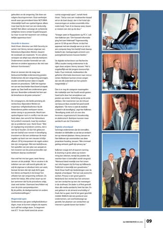 gebruikers en de omgeving. Dat doen we           ruimte wagenwijd open”, vertelt Henk
volgens keuringsnormen. Onze werkwijze           Visser. “Stel je voor een medewerker kwaad
wordt weer gecontroleerd door NCP KIWA.          wil en de boel sloopt, dan is het hotel zijn
Uiteindelijk heeft een opdrachtgever alleen      reserveringen en andere essentiële infor-
maar baat bij de inzet van een deskundig         matie kwijt. Toen ik ze daarop wees, kwam
bedrijf. Niet alleen vanwege de verbeterde       er meteen een slot op de deur.”
veiligheid, tevens omdat hij geld bespaart.
Ga maar na wat het repareren van ondeug-         “Vroeger zaten er floppysloten op PC’s”, vult
delijke apparatuur kost.”                        Han Kalkman aan. “Om hoeveel informatie
                                                 ging het toen helemaal? Tegenwoordig
Verstrikt in dossiers                            past er 32 GB op een iPhone. Je sluit het
Henk Visser, directeur van HeVi-Security en      apparaat met een draadje aan en je vist zo
samen met Henny Janssen eigenaar van             een computer leeg. Een bedrijf moet daarop
Adviesburo Bijzondere Wetten, beaamt             bedacht zijn. Gedragsregels omtrent com-
de noodzaak van maatwerk. “In ons advies         putergebruik kunnen houvast bieden.”
verwijzen we altijd naar erkende bedrijven.
Ondernemers worden horendol van vals             De digitale rechercheurs van Recherche
alarmen en andere apparatuur die niet naar       Office zouden menig ondernemer in de
behoren functioneert.”                           ogen doen wrijven. Henny Janssen: “Het is
                                                 ongelooflijk wat die jongens tevoorschijn
Visser en Janssen zien de vraag naar             halen. Puur misbruik, medewerkers die
bestuursrechterlijke ondersteuning groeien.      geheime informatie doorsturen naar concur-
Ondernemers die een vergunning aanvragen,        renten. Bedrijven kunnen ervoor zorgen
zouden verstrikt kunnen raken in stapels         dat niet elk onderdeel van het systeem
dossiers en procedures. “Zelfs het organise-     toegankelijk is.”
ren van een bescheiden feest levert al stapels
papier op. Daar heeft een ondernemer geen        Dan is er nog de categorie maatregelen
tijd voor. Bovendien ontbreekt het hem aan       die makkelijk over het hoofd wordt gezien.
de knowhow en de juiste contacten.”              Goed zicht door het verwijderen van
                                                 posters op ramen. Verlichting op de juiste
De compagnons, die beide jarenlang als           plekken. Het meenemen van de inhoud
rechercheur Bijzondere Wetten en                 van kassa en kluis voordat het pand wordt
inspecteur veiligheidsadviseur bij de            afgesloten. “De mens is vaak de zwakste
Rotterdamse politie werkzaam waren,              schakel in de beveiliging”, zegt Han Kalkman.
zetten stevig in op preventie. Mocht een         “Beveiliging strekt zich uit over drie
opdrachtgever toch in conflict met de over-      terreinen: organisatorisch, bouwkundig
heid raken, dan verricht het Adviesburo          en elektronisch. Bedrijven kunnen meer
het juridisch voorwerk, maar bij voorkeur        aandacht aan de O besteden.”
zijn ze problemen voor. Henk Visser: “Wet
en regelgeving veranderen continu, dat is        Digitale schandpaal
niet bij te houden. Zo kan het gebeuren          Sommige ondernemers zijn de overvallen,
dat een bedrijf voor tonnen in beveiliging       inbraken en diefstallen zo zat dat ze verdach-
investeert en dat een ambtenaar de maat-         ten op internet plaatsen. Henny Janssen en
regelen op basis van een nieuwe richtlijn        Han Kalkman zijn voorstanders van deze
afkeurt. Of hij interpreteert de regels anders   proactieve houding. Janssen: “Wie crimineel
dan zijn voorganger. Met een bedrijfsscan,       gedrag vertoont, geeft zijn privacy op.”
het opstellen van een plan van aanpak en
het invoeren van de juiste protocollen zijn      Kalkman vraagt zich af waarom naming
bedrijven daarop voorbereid.”                    & shaming in grote zaken op instem-
                                                 ming kan rekenen, terwijl de juwelier die
Hoe snel het mis kan gaan, weet Henny            veertien keer is overvallen wordt verguisd.
Janssen uit de praktijk. “Als er cocaïne in de   “Niemand deed moeilijk over het tonen
toiletten van een café wordt gebruikt, ter-      van relschoppers bij De Kuip op billboards.
wijl de eigenaar er absoluut niets van weet,     Publiciteit is kennelijk een graadmeter.”
bestaat de kans dat zijn zaak dicht gaat.        Henk Visser heeft zijn bedenkingen over de
Een kleine vechtpartij in de kroeg? Een          digitale schandpaal. “Het kan ook averechts
uitbater kan zijn vergunning verliezen. Zo       werken. Privacy is een groot goed in
werkt het helaas. Wie echter zwart op wit        Nederland. Een rechter kan het vertonen
kan aantonen dat hij de procedures volgt,        van een verdachte op een site meewegen
staat veel sterker. Daarnaast beschikken wij     in de strafmaat. De dader is al flink gestraft
over de juiste aanspreekpunten.                  door alle media-aandacht, heet het dan. En
Bij de politie, de deelgemeenten en andere       wat gebeurt er als iemand onschuldig is?
overheidsinstellingen.”                          Zoals het nu gaat, vind ik het geen geschikt
                                                 middel. Wellicht dat een protocol voor
Wagenwijd open                                   ondernemers, van overheidswege op-
Ondernemers zijn geen veiligheidsdeskun-         gesteld, het plaatsen van verdachten op
digen, maar ze kunnen volgens de experts         internet in goede banen kan leiden.”
toch zelf het nodige doen. Te beginnen
met ICT. “In een hotel stond de server-




                                                                                                  het ONDERNEMERS BELANG   09
 