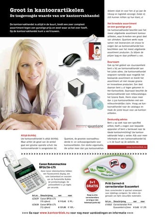 delaren staat en voor hen al 90 jaar de
                                                                                                           inkoop en logistiek verzorgd. Zodat zij
                                                                                                           zich kunnen richten op hun klant, u!


    De kantoorvakhandel is altijd in de buurt, biedt een zeer compleet                                     Het breedste assortiment
    assortiment tegen een gunstige prijs en weet waar ze het over heeft.                                   en een gunstige prijs
                                                                                                           Uw kantoorvakhandel beschikt over het
    Op de kantoorvakhandel kunt u vertrouwen.
                                                                                                           meest uitgebreide assortiment kantoor-
                                                                                                           artikelen, waar A-merken een groot deel
                                                                                                           van uitmaken. Quantore werkt nauw
                                                                                                           samen met leveranciers om ervoor te
                                                                                                           zorgen dat uw kantoorvakhandel kan
                                                                                                           beschikken over het meest uitgebreide
                                                                                                           assortiment producten. Zo blijven de
                                                                                                           prijzen laag en daar proﬁteert u van.

                                                                                                           Duurzaam
                                                                                                           Ook op het gebied van duurzaamheid
                                                                                                           bent u bij uw kantoorvakhandel aan
                                                                                                           het juiste adres. Uw kantoorvakhandel
                                                                                                           vergroent namelijk waar mogelijk het
                                                                                                           bestaande assortiment en breidt het
                                                                                                           assortiment uit met nieuwe groene
                                                                                                           en innovatieve producten. Een deel
                                                                                                           daarvan bent u al tegen gekomen in
                                                                                                           Het Kantoorblok. Daarnaast beschikt de
                                                                                                           kantoorvakhandel over milieucatalogus
                                                                                                           het Groene Boek. Hierin staan meer
                                                                                                           dan 2.500 kantoorartikelen met een
                                                                                                           milieuvriendelijke claim. Vraag uw kan-
                                                                                                           toorvakhandel naar de catalogus en
                                                                                                           maak de juiste keuze voor uw kantoor-
                                                                                                           artikelen.

                                                                                                           Deskundig advies
                                                                                                           Bent u op zoek naar een speciﬁek
                                                                                                           artikel, heeft u vragen over bepaalde
                                                                                                           apparaten of bent u benieuwd naar de
                                                                                                           ideale kantoorinrichting? Uw kantoor-
             Altijd dichtbij                                                                               vakhandel helpt u verder. Kijk voor meer
             Uw kantoorvakhandel is altijd dichtbij.         Quantore, de grootste voorraadhou-            informatie en een kantoorvakhandel bij
             Maar achter de gevel van de winkel              dende in- en verkooporganisatie voor          u in de buurt op de website. <<
             gaat een grootse operatie schuil. Uw            kantoorartikelen. Een sterke organisatie,
                                                                                                                                  www.kantoorblok.nu
             kantoorvakhandel is aangesloten bij             die achter meer dan 500 kantoorvakhan-

             >>>>>>>>>>>>>>>>>>>>>>>>>>>>>>>>>>>>>>>>>>>>>>>>>>


                                  Canon Rekenmachine
                                  BP26/36-LTS
                                   Deze Canon rekenmachines hebben
                                     een ﬂuorescerend display, een
                                        ruim toetsenbord en voorzien
                                          van de ﬂuisterstille Bubble
                                            Jet printtechnologie. De                3+1                  Pritt Correct-it
                                                                                   GRATIS
                                            printsnelheid is 5,6 regels
                                           per seconde.                                                  correctieroller Ecocomfort
                                                                                                         Deze correctieroller is speciaal ontworpen
                                                                                                         voor zijdelings corrigeren. De rollers zijn
                        Art.nr.   Omschrijving        van         voor              Koop nu drie         gemaakt van 89% natuurlijke materialen.
                                                                                  correctierollers
                        423639 Canon BP26-LTS
                                                                                   en krijg er één
                               (10 cijfers)           € 113,45 € 99,-                                    Art.nr.   Omschrijving          van      voor
                                                                                 helemaal gratis bij!
                        423638 Canon BP36-LTS                                                            416563 Correctieroller Pritt
                               (12 cijfers)           € 121,85 € 109,-                                          Ecocomfort 4,2mm € 3,02 € 1,95

6             >>>> Ga naar www.kantoorblok.nu voor nog meer aanbiedingen en informatie <<<<
 