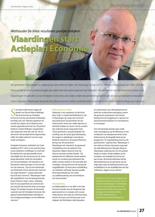 Tekst: Martin Neyt / Fotografie: Jan Nass                                                                        Bedrijfsreportage



Wethouder De Vries: resultaten jaarlijks bekijken

Vlaardingen start
Actieplan Economie
                                                                                                                                             Ruud de Vries:
                                                                                                                                            “Onderwijs is een speerpunt uit
                                                                                                                                             het Actieplan Economie”




De gemeente Vlaardingen is volgend jaar een attractie rijker. Een bioscoop vestigt zich in het voormalig pand van V&D. Ook een

fitnesscenter en diverse horeca krijgen een plek in het leisureconcept aan het Veerplein. Het verbeteren van het historisch centrum van

Vlaardingen maakt deel uit van Actieplan Economie, dat onder andere de aantrekkingskracht van de stad op bedrijven en bezoekers

moet vergroten. Wethouder Ruud de Vries (Economische Zaken) verrichtte half november in het Delta Hotel de aftrap voor het plan.



S
      ommige ondernemers zagen de             Welke talenten nodig?                          én ondernemers aan. Elk bedrijventerrein
      ideeën van futurist Marcel Bullinga,    Onderwijs is een speerpunt uit het Actie-      heeft een ondernemersvereniging, waarin
      die de lancering van Actieplan          plan. Zoals in vrijwel heel Nederland is ook   de gemeente participeert. Het nieuwe
Economie met een presentatie omkleedde,       in Vlaardingen de vraag naar technisch         bedrijventerrein Koggehaven is gereed om
levendig voor zich. Waarom goederen de        personeel groot. De gemeente wil van           doorstromende bedrijven en nieuwkomers
wereld over slepen als ze lokaal kunnen       ondernemers weten aan welke talenten ze        te ontvangen.
worden geproduceerd met een 3D-printer?       behoefte hebben en samen met de scholen
Anderen vonden Bullinga’s vergezichten        het onderwijs op de vraag afstemmen.           Voor de komende periode staan onder
wat vergezocht. Hoe dan ook, de 150 on-       “Onze gemeente is al goed bedeeld met          meer woningbouw aan de KW-haven en het
dernemers die de bijeenkomst bijwoonden,      scholing voor de sector gezondheidszorg.       revitaliseren van bedrijventerreinen Groot
willen de nabije toekomst van hun stad        Nu mogen er opleidingen voor bijvoor-          Vettenoord en de Vergulde Hand op het
mede vormgeven.                               beeld de industrie en duurzame dienstver-      programma. “En citymarketing moet van de
                                              lening naar de stad komen.”                    grond komen”, zegt De Vries. “Vlaardingen is
Actieplan Economie, onderdeel van Coali-      Vlaardingen ziet ‘cleantech’ als gewenste      een stad van historie, dat aspect mag meer
tieakkoord 2011-2014, is een partnerschap     ontwikkeling voor de toekomst. Dat             tot uitdrukking komen. We gaan Museum
tussen bedrijven, instellingen en overheid.   ideaal kan volgens Ruud de Vries op            Vlaardingen ondersteunen om het aanbod
De deelnemers zijn gezamenlijk verant-        diverse manieren worden bereikt. “Op           breder te maken. Verder bekijken we de
woordelijk voor de uitvoering van de meer-    bedrijventerrein Vijfsluizen wordt werken,     resultaten van Actieplan Economie van
jarige blauwdruk. Zoals het aantrekken        wonen en recreëren gecombineerd. We            jaar tot jaar. Als binnen afzienbare tijd de
van nieuwe bedrijven, het koesteren van       willen sowieso werken in de woonwijk aan-      dienstverlening van de gemeente op een
bestaande ondernemingen en het stimule-       moedigen, uiteraard binnen de bestaande        hoger plan staat, de bedrijventerreinen zijn
ren van toerisme. “Zijn we een buitenwijk     mogelijkheden. De duurzame ontwikkeling        ontwikkeld en er een duidelijke link met het
van Rotterdam of een dynamische stad met      van bedrijven zelf loopt daaraan parallel.     onderwijs is, liggen we op schema.”
een eigen karakter?”, vraagt wethouder        Denk bijvoorbeeld aan de cradle-
Ruud de Vries retorisch. “Vlaardingen heeft   to-cradlebenadering van een bedrijf als
alle ingrediënten voor de laatstgenoemde      Van Gansewinkel.”                                Ondernemers die vragen hebben over
keuze. Historie, water, natuur, bedrijvig-                                                     Actieplan Economie en andere econo-
heid. En duurzaamheid, we mochten een         Citymarketing                                    mische ontwikkelingen in Vlaardingen,
jaar lang de titel Groenste Stad van Europa   Inmiddels gebeurt er van alles in de stad.       kunnen contact opnemen met Teun
dragen. De partijen bouwen de komende         De eerste panden aan de Hoogstraat zijn          Vreugdenhil of Esther Schut (account-
maanden aan het Actieplan Economie. Dat       gerenoveerd en er vestigen zich nieuwe           managers Economische Zaken).
gebeurt bijvoorbeeld tijdens denkdiners       ondernemers met hulp van Stichting Stads-        Tel. (010) 248 40 00 of via
met vertegenwoordigers uit verschillende      herstel. De komst van de bioscoop is een         ondernemersbalie@vlaardingen.nl.
sectoren.”                                    mijlpaal. Het filmtheater trekt bezoekers




                                                                                                                         het ONDERNEMERS BELANG        27
 