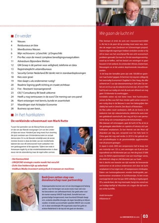 Column
                                                                                                     We gaan de lucht in!
■    En verder
4       Nieuws                                                                                       Files bestaan al sinds de auto een massavervoermiddel
                                                                                                     is. Als het in de jaren 60 op zondag mooi weer was, ston-
4       Reisbureaus en btw
                                                                                                     den de wegen naar Zandvoort en Scheveningen propvol.
5       MeerBusiness Nieuws                                                                          Opeenvolgende regeringen hebben sindsdien zonder er bij
6       Mijn rechtsvorm: ❑ Geschikt ❑ Ongeschikt                                                     stil te staan van het verschijnsel file een echt economisch
7       Pro-Rec voor de meest complexe beveiligingsvraagstukken                                      probleem gemaakt. Ga maar na. Om de naoorlogse woning-
11      Adviesburo Bijzondere Wetten                                                                 nood op te heffen, viel het besluit om woningen te gaan
                                                                                                     bouwen in het weiland. Zo ontstonden Almere, Zoetermeer,
12      GM Groep is dé partner voor veiligheid, telefonie en data
                                                                                                     Nieuwegein en al die andere deprimerende nieuwbouw-
13      Registratieplicht uitzendbureaus                                                             oorden.
15      Security Center Nederland BV denkt niet in standaardoplossingen                              In de loop der tientallen jaren zijn vele 100.000-en gezin-
18      Kies voor groei                                                                              nen ‘naar buiten’ gegaan. Ik herinner mij nog een collega bij
19      Hoe slaapt u als ondernemer rustig?                                                          het toenmalig Economisch Dagblad in Den Haag, die elke
                                                                                                     ochtend om 7 uur zijn doorzonwoning in Salt Lake City ver-
20      Readme Signing geeft richting en maakt zichtbaar
                                                                                                     liet om om 8 uur op de redactie te kunnen zijn. Al rond 1980
22      Fire - Resistant: toonaangevend!                                                             had hij een uur nodig om met de auto een afstand van nog
23      CELT Consultancy BV biedt uitkomst                                                           geen 10 kilometer te overbruggen.
24      Heeft u nog vertrouwen in de euro? De mening van ons panel                                   Inmiddels weten wij niet beter meer. Veel huishoudens
26      Klant ontzorgen met kennis, kunde en assertiviteit                                           nemen de files voor lief. Voor minder geld ruimer wonen in
                                                                                                     een rustig dorp in de Betuwe is voor hen belangrijker dan
27      Vlaardingen start Actieplan Economie
                                                                                                     vlakbij het werk in Utrecht, Den Bosch of Rotterdam.
28      Business op een boot...                                                                      De files zullen nooit verdwijnen. Zelfs als de forens in de
                                                                                                     toekomst met zijn volautomatische, elektrische auto over
■    In het hartkatern                                                                               een geleiderail voortschuift, dan nog zit hij in een perma-
                                                                                                     nente slang van computergestuurde botsautootjes.
De verkleinde schoenmaat van Mark Rutte
                                                                                                     Wie daaraan wil ontsnappen, gaat de lucht in! Nu al zie je
Tussen het aantreden van de liberaal Rutte als premier                                               dat geslaagde zakenlieden en captains of industry zich per
en dat van zijn liberale voorganger Cort van der Linden                                              helikopter verplaatsen. Zo kan Hennie van der Most vijf
zit bijna een eeuw. Honderd jaar lang moest hun stroming                                             afspraken per dag aan, verspreid over het hele land. In
die post overlaten aan christendemocraten en sociaal-                                                China gaat dat nog veel verder. In 2010 is het gebruik van
democraten. En nu de liberalen eindelijk weer de eerste
                                                                                                     een privéhelikopter in de grootstedelijke agglomeraties
minister leveren is deze de leider van een minderheids-
kabinet dat voor elk wetsvoorstel moet soebatten met                                                 met 20 procent gestegen.
een gedoogpartner of de oppositie. Tijdens een rede in                                               In Japan is sinds 2005 een eenpersoons heli te koop met
Antwerpen legde hij uit dat minderheidskabinetten in deze                                            een motortje van 125 cc, een vermogen van 8 pk en een
eeuw niet de uitzondering maar de regel zullen vormen.                                               topsnelheid van 90 kilometer per uur. Het ding kost 27.000
                                                                                                     euro. De NASA experimenteert met een krachtiger versie,
- Het Kantoorblok                                                                                    die elektrisch vliegt en 240 kilometer per uur haalt.
- LMG|KCND strategie creatie maakt het verschil                                                      Het is slechts een kwestie van tijd voordat de forenzende
- Zicht: Een heldere kijk op zekerheid                                                               werknemer en de actieve ondernemer zich door de lucht
- Veldhuis Media investeert anticyclisch in mensen en machines                                       verplaatsen in hun eigen een- of tweepersoons minikopter.
                                                                                                     Daken van kantoorgebouwen worden landingsdek, par-
                                                                                                     keerterreinen veranderen in luchthaventjes. Ik ben ervan
                                     Bedrijven zetten stap van                                       overtuigd dat dit voor het jaar 2050 volledig is ingeburgerd.
                                     donateurschap naar partnership
                                                                                                     Of u, waarde lezer, dat nog meemaakt, hangt dus vooral van
                                     Hulporganisaties kunnen een rol van doorslaggevend belang       uw huidige leeftijd af. Misschien zit u tegen die tijd wel in
                                     spelen, voor het lenigen van acute nood, maar ook voor          een echte luchtfile.
                                     het bevorderen van zelfredzaamheid. Dat geldt zeker voor
                                     de manier waarop UNICEF hulp biedt. Somalië kent een            André Vermeulen
                                     grootschalige hongersnood, maar buurland Ethiopië slaagt
                                                                                                     info@avoor.nl
                                     erin, ondanks dezelfde droogte, de eigen bevolking te blijven
                                     voeden. In beide succesverhalen speelde UNICEF een cruciale
                                     rol. In deze wereldwijde VN-organisatie staat het gulle en
                                     actieve Nederland in de top als het gaat om donaties.



                                                                                                                               het ONDERNEMERS BELANG        03
 