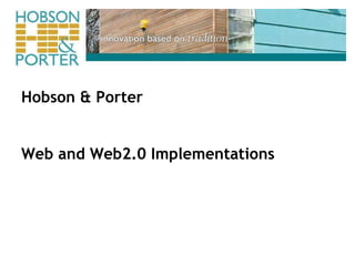 Hobson & Porter  Web and Web2.0 Implementations 