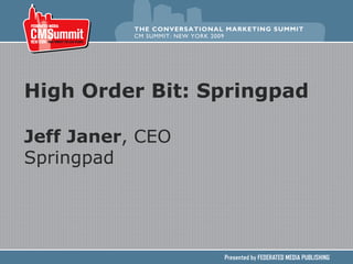 High Order Bit: Springpad Jeff Janer , CEO Springpad 