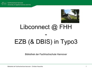 Libconnect @ FHH- EZB (& DBIS) in Typo3 Bibliothek der Fachhochschule Hannover 