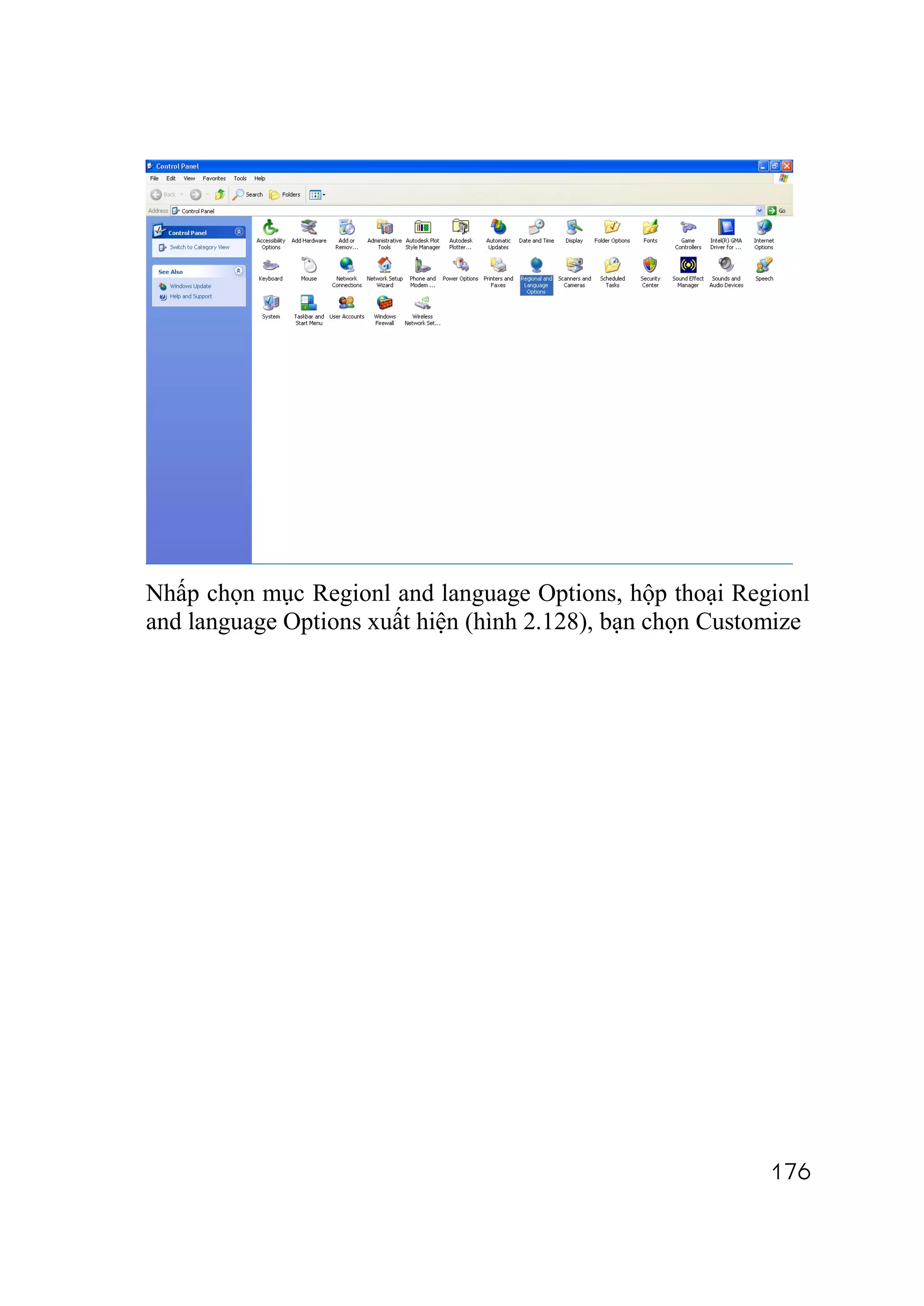 Nhấp chọn mục Regionl and language Options, hộp thoại Regionl
and language Options xuất hiện (hình 2.128), bạn chọn Customize




                                                           176
 