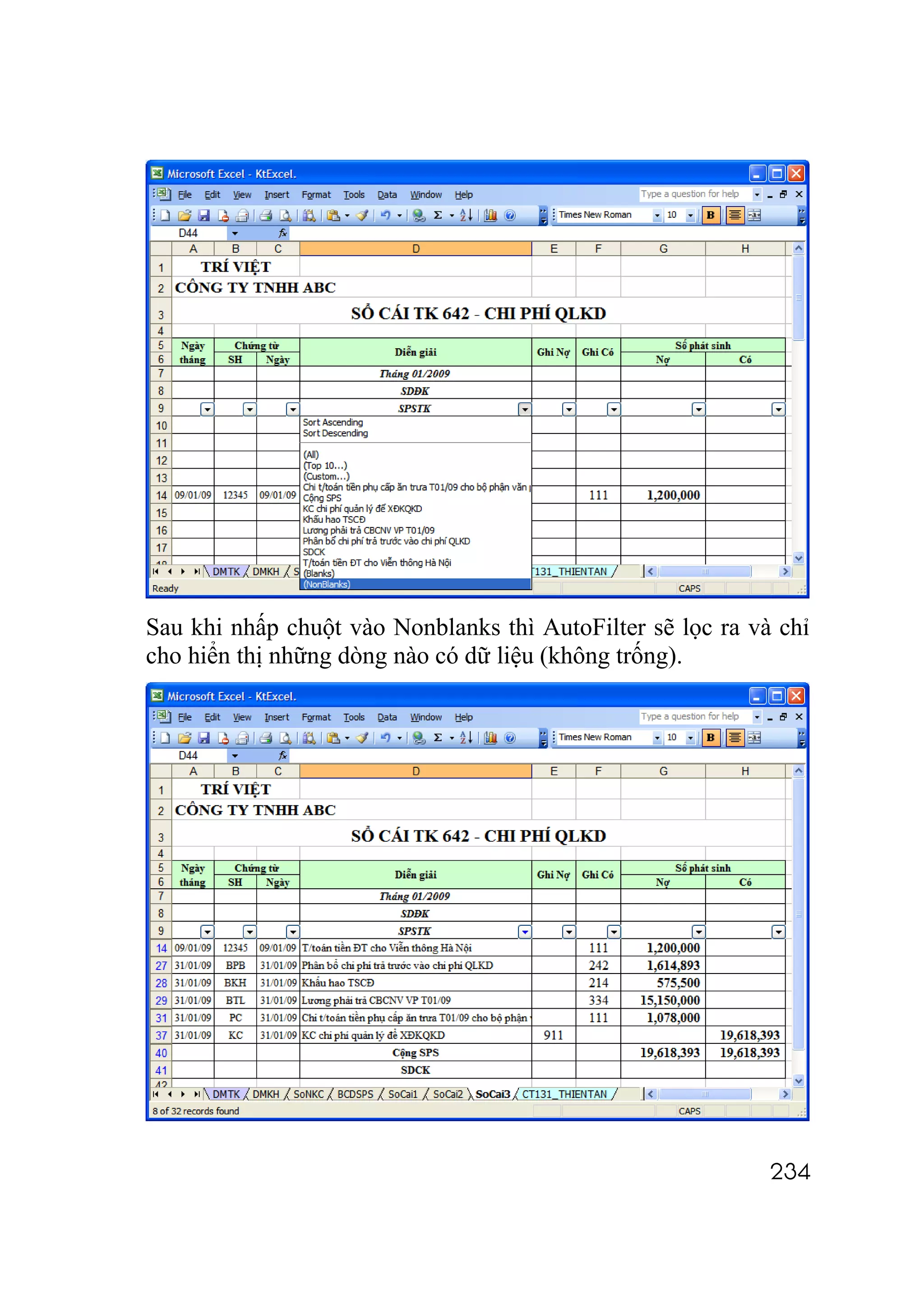Sau khi nhấp chuột vào Nonblanks thì AutoFilter sẽ lọc ra và chỉ
cho hiển thị những dòng nào có dữ liệu (không trống).




                                                            234
 