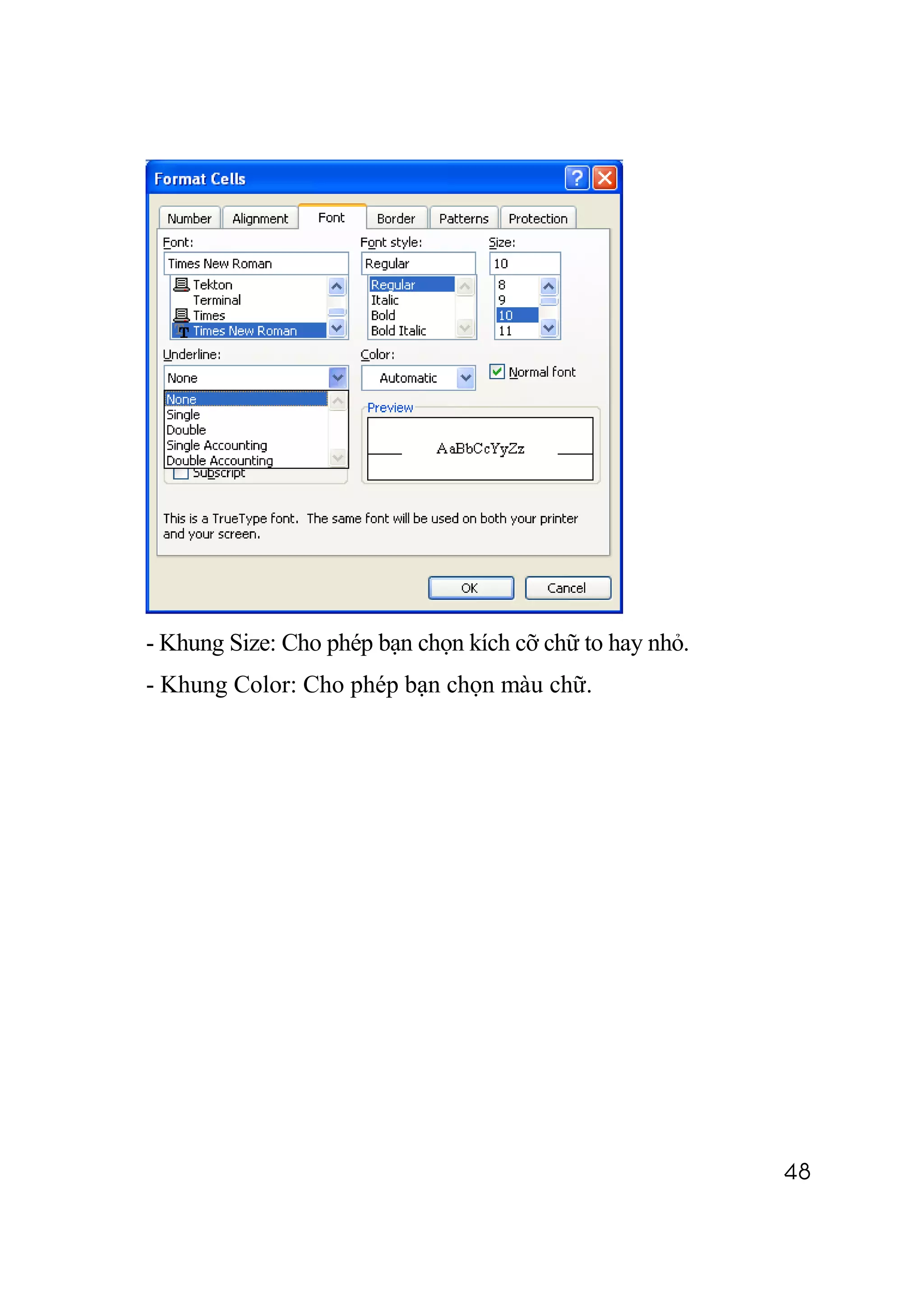 - Khung Size: Cho phép bạn chọn kích cỡ chữ to hay nhỏ.
- Khung Color: Cho phép bạn chọn màu chữ.




                                                          48
 