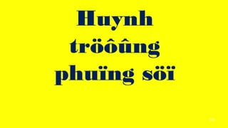 122
Huynh
tr???ng
phu?ng s??
 