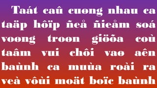 19
Tat ca? cu?ng nhau ca
ta?p h??p ?e? ?ie?m so
vo?ng tro?n gi??a co
ta?m vui ch?i va? an
banh ca mua roi ra
ve v?i mo?t bo?c banh
 