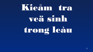 77
Kie?m tra
ve? sinh
trong 𨤳
 