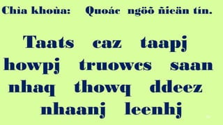 84
Cha khoa: Quoc ng?? ?ie?n tn.
Taats caz taapj
howpj truowcs saan
nhaq thowq ddeez
nhaanj leenhj
 
