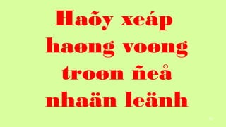 94
Ha?y xep
ha?ng vo?ng
tro?n ?e?
nha?n le?nh
 