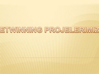 ETWINNING PROJELERIMIZ