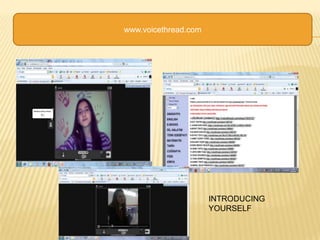 www.voicethread.comINTRODUCING YOURSELF