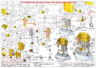 BRS
38
20
27 A
A
4
6
3
R1.5
SR2.5
2.4
12.5
SECTION A-A
BRZ
3 3.5 3
7
3.5
7
3
M4
3.5
7
MS
53 53
2PF 2PF
3.53.5
4.5
9
9
PRESS FIT AFTER ASSEMBLYSCALE 1:1.5
2PF
10
4.5
MS
21
R4
R3.5
4.5
3
2PF
8
SCALE 1:1.5
7 1.5
5 5
3
68
4.5
34
5
3
SCALE 1:1.5
4
3
4
2PF
MS
3
6
3
6
75
4
SCALE 1:1.5
5
2.5
5
BRS
40 40
41.5 41.5
1212
1212
20.520.5
20.520.511.58.5
8
8
SCALE 1:1.5
R19.5
R19.5
0.7
45
7.5
45
R20.2
R20.2
0.7 SOLDER TOP LID
LIGHT PUSH FIT
12
SCALE 1:2
BRS
5
M8
6 68
6
M10
9
6
4
66
M6
8
6
5
8
4
6
9
5
8
9
4
3.5
5.5x18DP
66
REFER
TO 1-20
REFER TO 1-21
REFER
TO 1-22
REFER
TO 1-23
30.5
46.5
R12.5
TUBE 5x4
SCALE 1:1.5
REFER
TO 1-62
REFER TO 1-24
REFER
TO 1-25 REFER
TO 1-26
REFER TO 1-27
REFER TO 1-28
REFER
TO 1-29
REFER TO 1-30
BRS
5
4.5
M6
11
M8
6
6
BRS SYN
M8
5
0.5
6.5
8
11HEX
SEAL
REFER
TO 1-67
CU
CU
BRS
4040
R7.5
R7.5
36
22.5
TUBE 5x4
SCALE 1:1.5
16
2.5
11PCD
S/S
M3
472.5
4
5
6
3.5
182
4.5HEX
M3
2-06
2-07
2-07
2-08
2-08
2-10
2-04
SA-2-201
2-14
2-13
2-15
2-16 2-19
2-17
2-22
2-18
2-20
2-21
SA-2-202A
2-23
2-23
SA-2-202B
2-09
2-03
2-032-05 2-05
2-05
2-11
2-01
2-02
2-12
2-12
SA-2-201
SA-2-201
SA-2-205
SA-2-205
SA-2-202A
SA-2-202B
SA-2-214
SA-2-206
2-48
2-47
SA-2-215
2 2
2-25
2-24
2-26
2-26
2-26 2-26SA-2-207
2-29
2-28
2-27
2-31
2-30
SA-2-209
2-67
2-33
2-32
SA-2-2102-36
2-35
2-34
2-37
SA-2-211
51.8
2-41
2-40
SA-2-212
SA-2-213
2-45
2-45
2-432-44
2-54
2-54
2-52
2-51
2-50
2-55
2-49
SA-2-214
2-58
2-59
2-57 2-62
2-56
2-61
2-60
SA-2-215
SA-2-206
SA-2-207
SA-2-210
SA-2-210
SA-2-210
SA-2-210
SA-2-213
SA-2-212
SA-2-209
SA-2-209
SA-2-211
SA-2-211
SA-2-208
SA-2-208
2-46
2-46
2-46
2-46 2-68
2-68
2-38
2-38
74.8
SA-2-208
2-41
2-42
2-43
2-44
2-45
2-46
2-47
2-48
2-49
2-50
2-51
2-52
2-53
2-54
2-55
2-56
2-57
2-58
2-59
2-60
2-61
2-62
2-63
2-64
2-65
2-67
2-68
J.A.M. DE WAAL PAPAKURA NZ
PROJECT No 09C-16-00 PROJECTION
A3
Copyright ©
TITLE
DWG SCALE: 1:1 @A3 OR AS SHOWN
DRAWING CONTENTS MODEL SCALE: 1:1
J.A.M. DE WAAL. 12 BRIGHTWELL STREET PAPAKURA 2110.
NEW ZEALAND. PHONE: OO64 09 2988815. MOB: 0211791000
E-MAIL: dewaal@xtra.co.nz.
JDW DRAUGHTING SERVICES
NOTES: THIS STEAM PLANT IS BASED ON DRAWINGS AND ARTICLES WHICH APPEARED IN THE "MODELBOUWER" OF 1973
DATE
No: STMINST-07SHEET: 07 OF 12
DECEMBER-2015
PARTS AND ASSEMBLIES OF
"NEPTUNES"
COMPLETE STEAM PLANT INCLUDING TWO
STEAM ENGINES (1CYL + 2CYL VERTICAL)
JDWDS
Hotline: 033 666 2767
Kênh Youtube: Học Cơ Khí
Facebook: https://www.facebook.com/HocCoKhi
Website: www.hoccokhi.vn www.cokhi.org
Email: hoccokhi.info@gmail.com
shared
by
hoccokhi.vn
Tải nhiều tài liệu và video tự học miễn phí tại www.cokhi.org
 