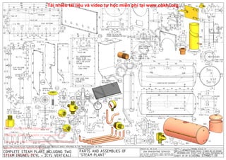 ALU
4540
60 60 60 60 60 60
186186
189 189
2525
80.580.51111
184 184
30 30 60 606060
94 94
15
30°
FOLD LINE
M4
4 17PL
FOLD UP
FOLD UPFOLD UP
FOLD UP
2mm THICK SCALE 1:4
FLAT PATTERN
3-29
R78
3030
42 38.5
1537
27.512
2.5
165
195
REFER TO 3-30 FOR
OTHER DIMENSION DETAILS
2mm THICK SCALE 1:4
ALU
BRS
MS
13
7
30
33 16 6
4
3 4PL
131366
1616
6
3
413
SCALE 1:2
30
5M3 M3M4
4
1.5
6
2
4.5
14
R1
14.2
1.6
2.5
4 7
66
6
M4
4mm THICK
ALU
46 14.514.5
109.5 36 10 9.5
17.51045451010451017.5
6.8
10
30
10
45
1530303023
4.5
9.5
4.5
10801022.5
22.5555555
40
6
8
3.5
3.5
22
255
45°
8 AA
A
B
A
A
B
A
A
A
B
ALL 4
SCALE 1:2.5
LIP "A" FOLD UP
LIP "B" FOLD DOWN
FLAT PATTERN
1.5mm THICK
ALU
3-35B
MIRROR IMAGE
OF 3-35A
8686
80 80
51
37
44PL
362.4
60PCD
FOLD LINE
FOLD LINE
TAKE OVER FROM
3-30 AFTER
FOLDING
ALL UNDIMENSIONED
HOLES TO BE
TAKEN FROM 3-35A
AND 3-35B AFTER
FOLDING
FLAT PATTERN
1.5mm THICK
SCALE 1:4
ALU
1.5
75
135°
45°
210
45
10.5
10.5
10.5
R78
22.545 22.5 45
7373
6
6
129
187
TAKE OVER FROM 3-36
TAKE OVER
FROM 3-35A
AND/OR 3-35B
FOLD UP
SCALE 1:4
FLAT PATTERN
1.5mm THICK
BRS
CU
ALU
70
450
48
50
53
50
19127
10
6
R9
53
25.5
TUBE 6x5
SOLDER
4
60PCD
TAKE OVER
FROM 3-36
SCALE 1:3
CU
BRZ
BRZ
126 126
194 194
14 52 14
R180
27.6
R180
27.6
427.2
HARD/SILVER SOLDERED
128128
15301530
9
9191
39 38 60 60 60 60 60 6
ANGLE 17.5x12
SCALE 1:4
17.5 17.5
4545
33
14
1010
BRZ
M10
18
510
14
SCALE 1:1.5
BRZ
7
M10
10
5
9
20
10
CU
69
6015
R35
40
14
14
75
72
5
SOLDER
R78
SCALE 1:3
CU
R75
30 30 30
51.7
TUBE 9x7
R8.5
R8.5
256
51.7
38.2
SCALE 1:3
HEAT REFLECTIVE
MATERIAL
ALU
3
60°
64
14
6
SCALE 1:3
91914.54.5
4
5
BRS
SYN
17
18
611
1
99
B
B
7.5
M10
4
5
M8
4
5
M8
5
M10
8 8
1010
20
SECTION B-B
SCALE 1 : 1.5
BRS
3
M8
14HEX
8
12
8
16
M5
M10
1
SEAL
BRS
S/S
3-47
M3
3
M5
6
3915
22
7
27
3
5
3-47
SCALE 1:1.5
6
18
11PCD
BRS
SYN
3
M8
7
9
1
12HEX
SEAL
SYN
BRS
5
7
9
12HEX
M8
1
SEAL
9.5
M8
5
0-9BAR
PROPRIETY
ITEM
CU
R7.5
R7.5
15
42.5
20
TUBE 5x4
SCALE 1:1.5
BRS
SYN
4
M10
M8
5
14
7 3 9 6 6
BRS
SYN
M8
14
710
20
6
M10
14
4
911
6
M8
8
4
SEAL
SCALE 1:1.5
S/S
S 5.5
3-31
3-32
3-34
3-35A
3-36
3-37
3-38
3-39
3-40
3-41
3-42
3-43
3-44
3-45
3-46 3-48
3-49
3-50
3-51
3-52 3-56
3-57
J.A.M. DE WAAL PAPAKURA NZ
PROJECT No 09C-16-00 PROJECTION
A3
Copyright ©
TITLE
DWG SCALE: 1:1 @A3 OR AS SHOWN
DRAWING CONTENTS MODEL SCALE: 1:1
J.A.M. DE WAAL. 12 BRIGHTWELL STREET PAPAKURA 2110.
NEW ZEALAND. PHONE: OO64 09 2988815. MOB: 0211791000
E-MAIL: dewaal@xtra.co.nz.
JDW DRAUGHTING SERVICES
NOTES: THIS STEAM PLANT IS BASED ON DRAWINGS AND ARTICLES WHICH APPEARED IN THE "MODELBOUWER" OF 1973
DATE
No: STMINST-09SHEET: 09 OF 12
DECEMBER-2015
PARTS AND ASSEMBLIES OF
"STEAM PLANT"
COMPLETE STEAM PLANT INCLUDING TWO
STEAM ENGINES (1CYL + 2CYL VERTICAL)
JDWDS
Hotline: 033 666 2767
Kênh Youtube: Học Cơ Khí
Facebook: https://www.facebook.com/HocCoKhi
Website: www.hoccokhi.vn www.cokhi.org
Email: hoccokhi.info@gmail.com
shared
by
hoccokhi.vn
Tải nhiều tài liệu và video tự học miễn phí tại www.cokhi.org
 