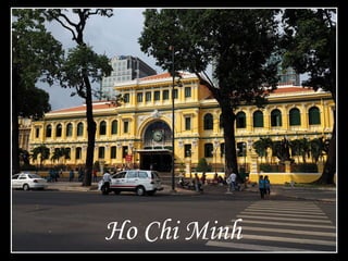 Ho Chi Minh
 