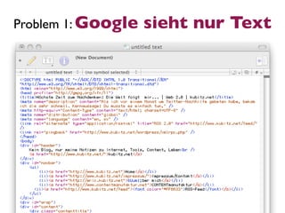 Problem 1: Google   sieht nur Text
 