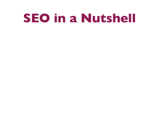 SEO in a Nutshell
 