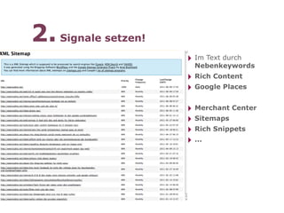 2. Signale setzen!
                     ‣ Im Text durch
                       Nebenkeywords
                     ‣ Rich Content
                     ‣ Google Places
                     ‣ Merchant Center
                     ‣ Sitemaps
                     ‣ Rich Snippets
                     ‣ ...
 