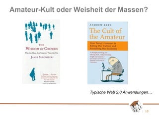 Amateur-Kult oder Weisheit der Massen? Typische Web 2.0 Anwendungen… 