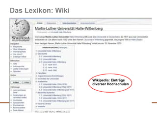 Das Lexikon: Wiki Wikipedia: Einträge  diverser Hochschulen 