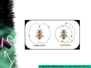 Linguistics Made Easy by Jean Aitchison (2012)
 