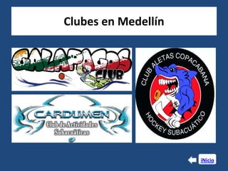 Clubes en Medellín




                     iNicio
 