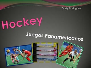 Sady Rodríguez  Hockey Juegos Panamericanos 