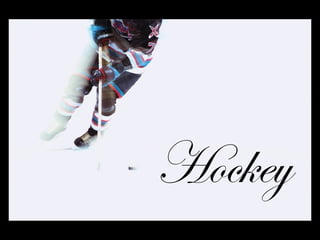 Hockey
  Hockey
 