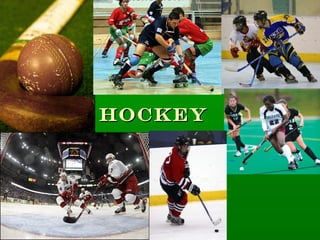 Hockey
 
