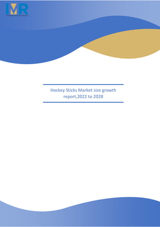 Hockey Sticks Market size growth
report,2022 to 2028
 