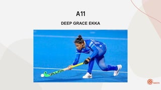 A11
DEEP GRACE EKKA
 