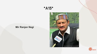 *A15*
Mir Ranjan Negi
 