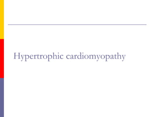 Hypertrophic cardiomyopathy
 