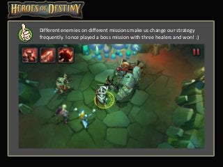 Different enemies on different missions make us change our strategy
frequently. I once played a boss mission with three healers and won! :)
 