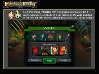 I can understand characters with full xp not gaining any xp, but it
really sucks when somebody who was fighting all the while and died
in the very last fight or blow, doesn’t gain any xp at all. Maybe half xp?
 