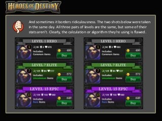 And sometimes it borders ridiculousness. The two shots below were taken
in the same day. All three pairs of levels are the same, but some of their
stats aren’t. Clearly, the calculation or algorithm they’re using is flawed.
 