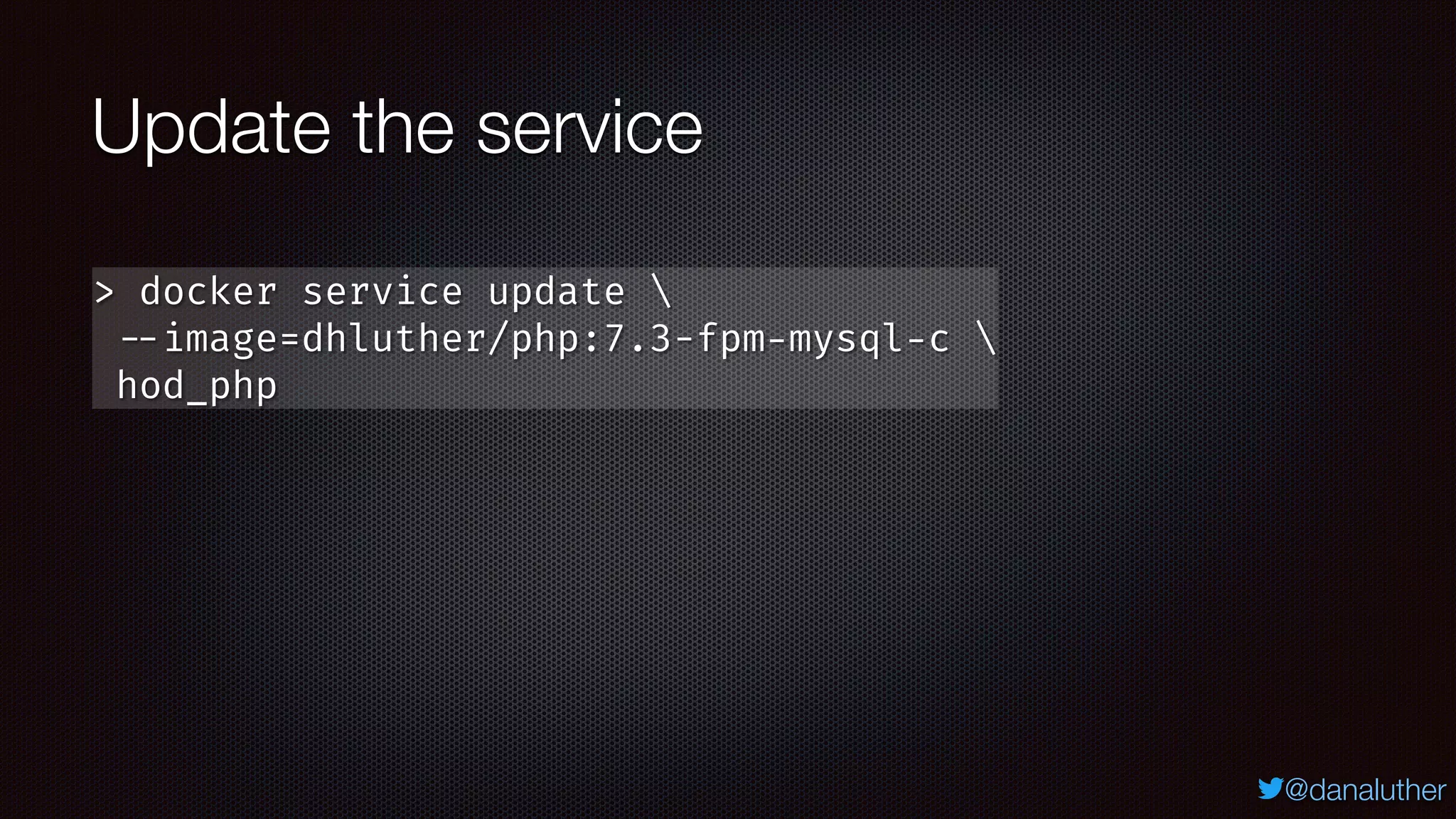 @danaluther
Update the service
> docker service update 
--image=dhluther/php:7.3-fpm-mysql-c 
hod_php
 