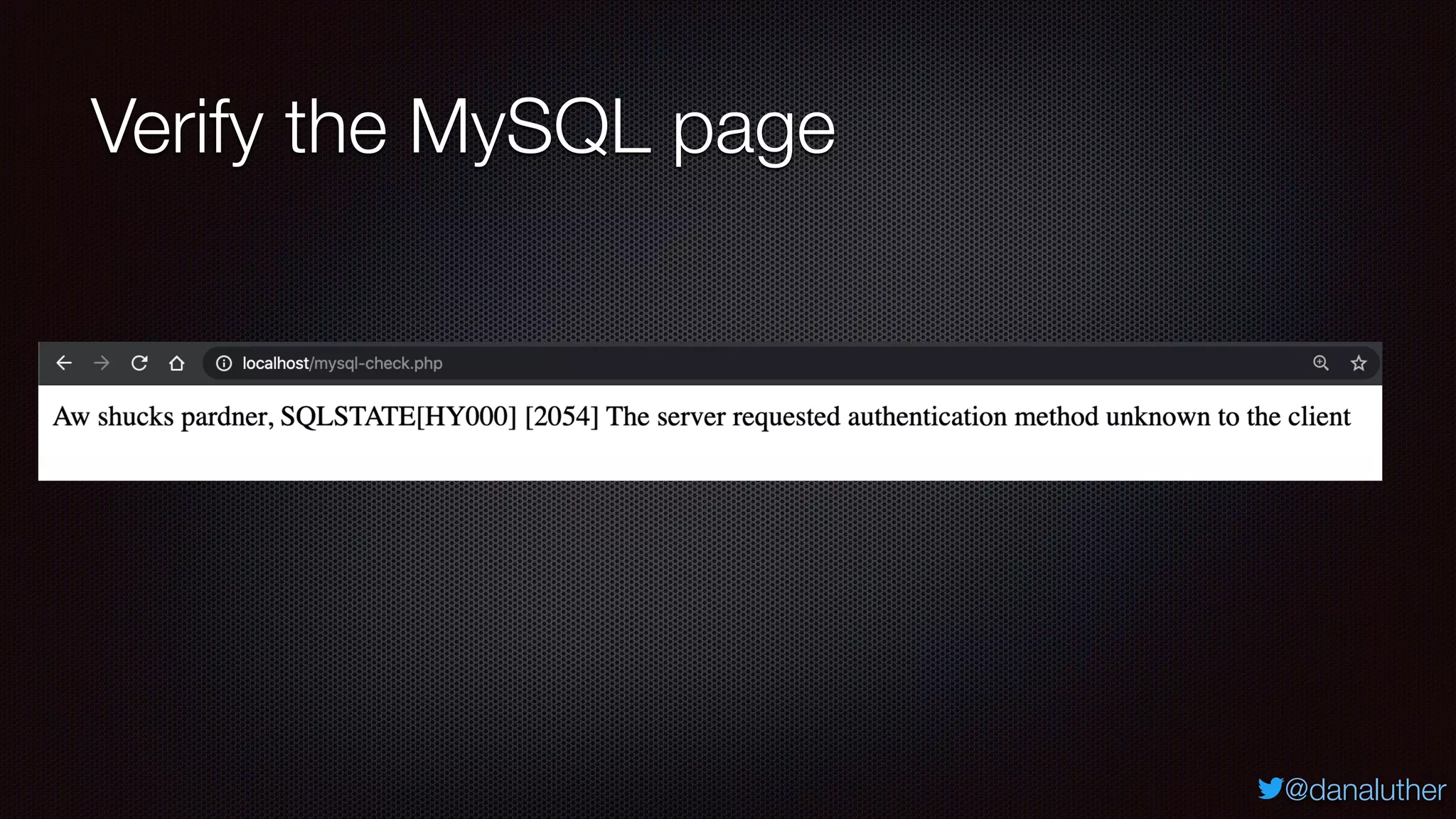@danaluther
Verify the MySQL page
 