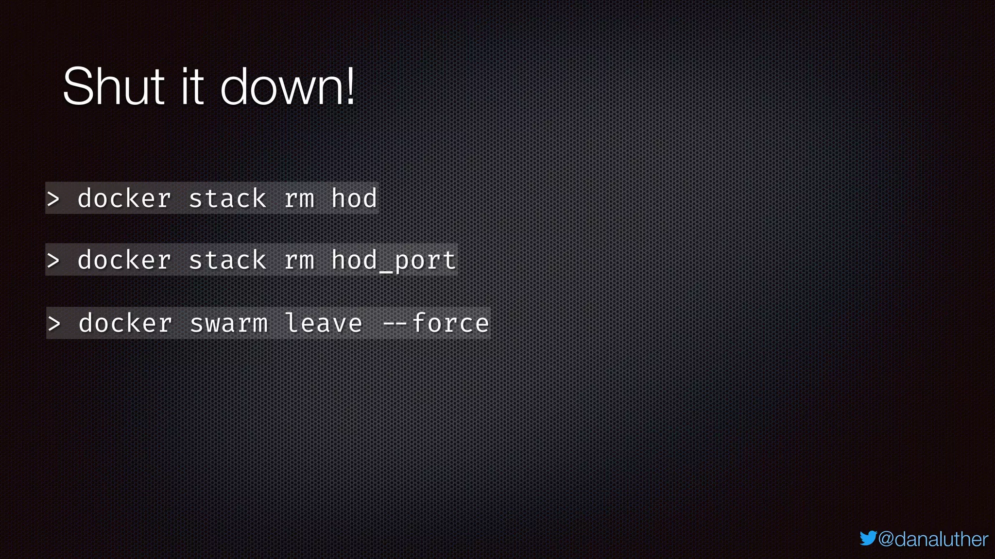 @danaluther
Shut it down!
> docker stack rm hod
> docker swarm leave --force
> docker stack rm hod_port
 