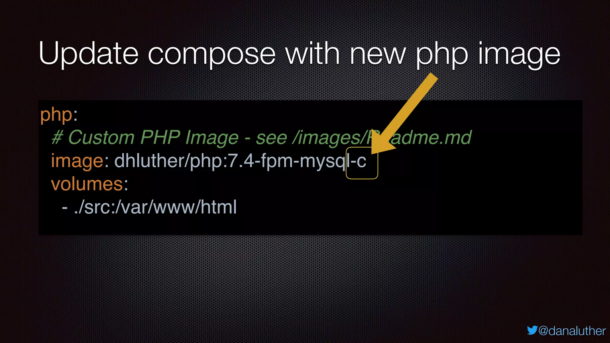 @danaluther
Update compose with new php image
php:
# Custom PHP Image - see /images/Readme.md
image: dhluther/php:7.4-fpm-mysql-c
volumes:
- ./src:/var/www/html
 