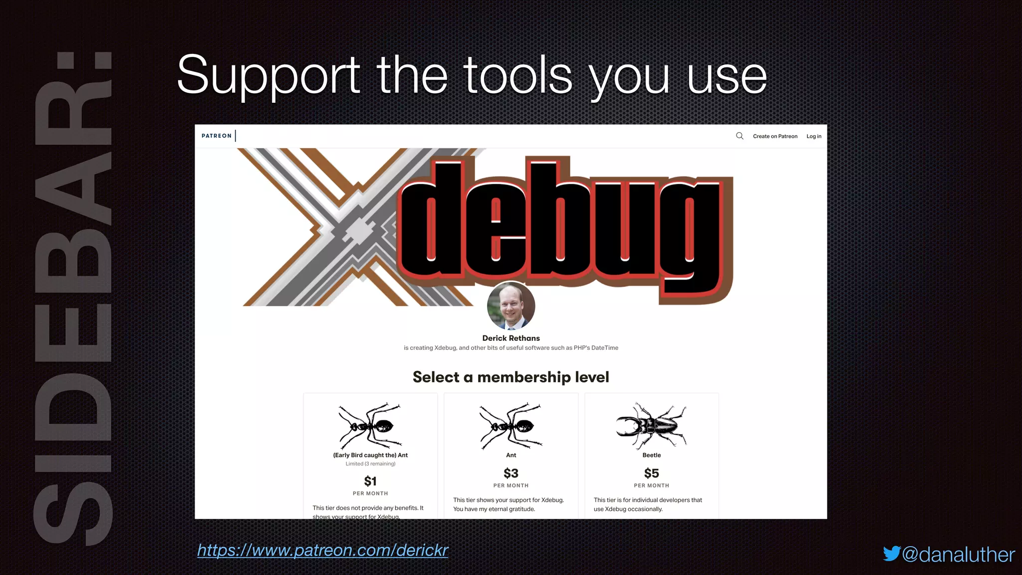 SIDEBAR:
@danaluther
Support the tools you use
https://www.patreon.com/derickr
 