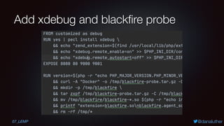 @danaluther
Add xdebug and blackﬁre probe
07_LEMP
 